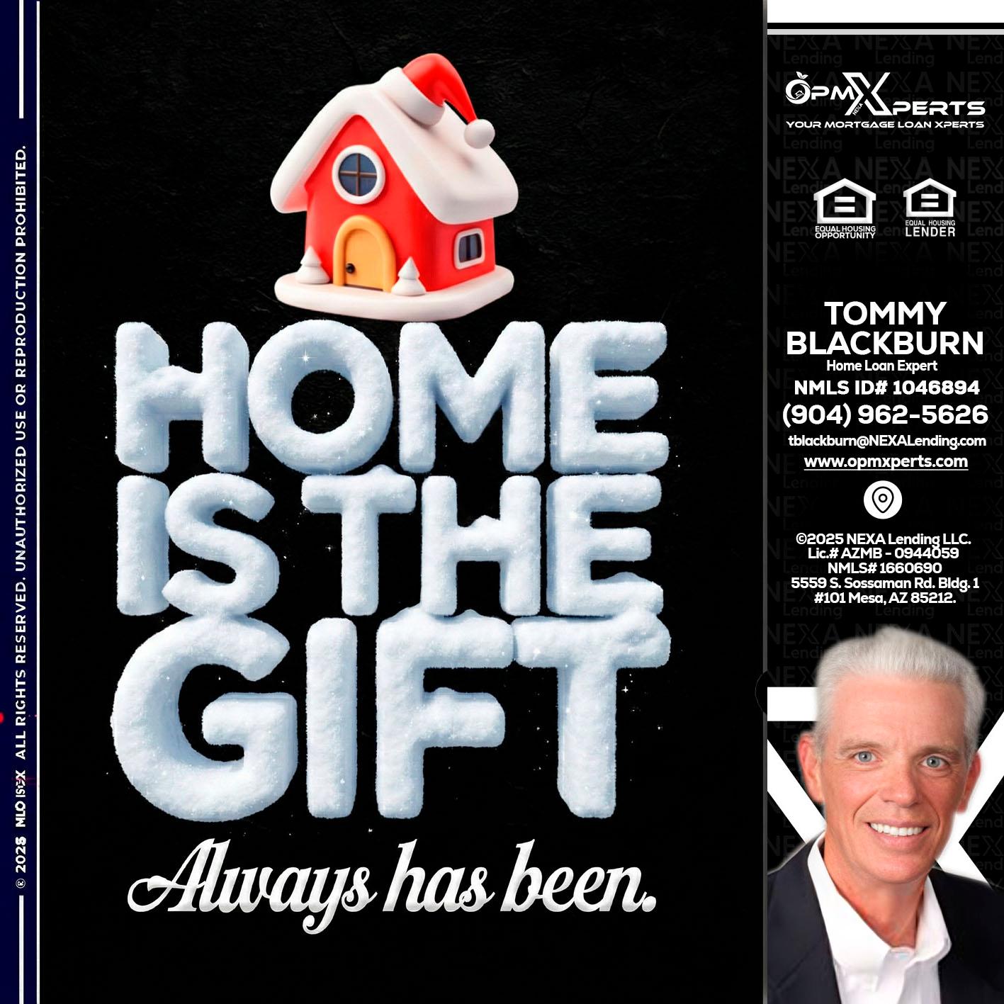 home is the gift - OpmXperts Your Mortgage Loan Xperts -