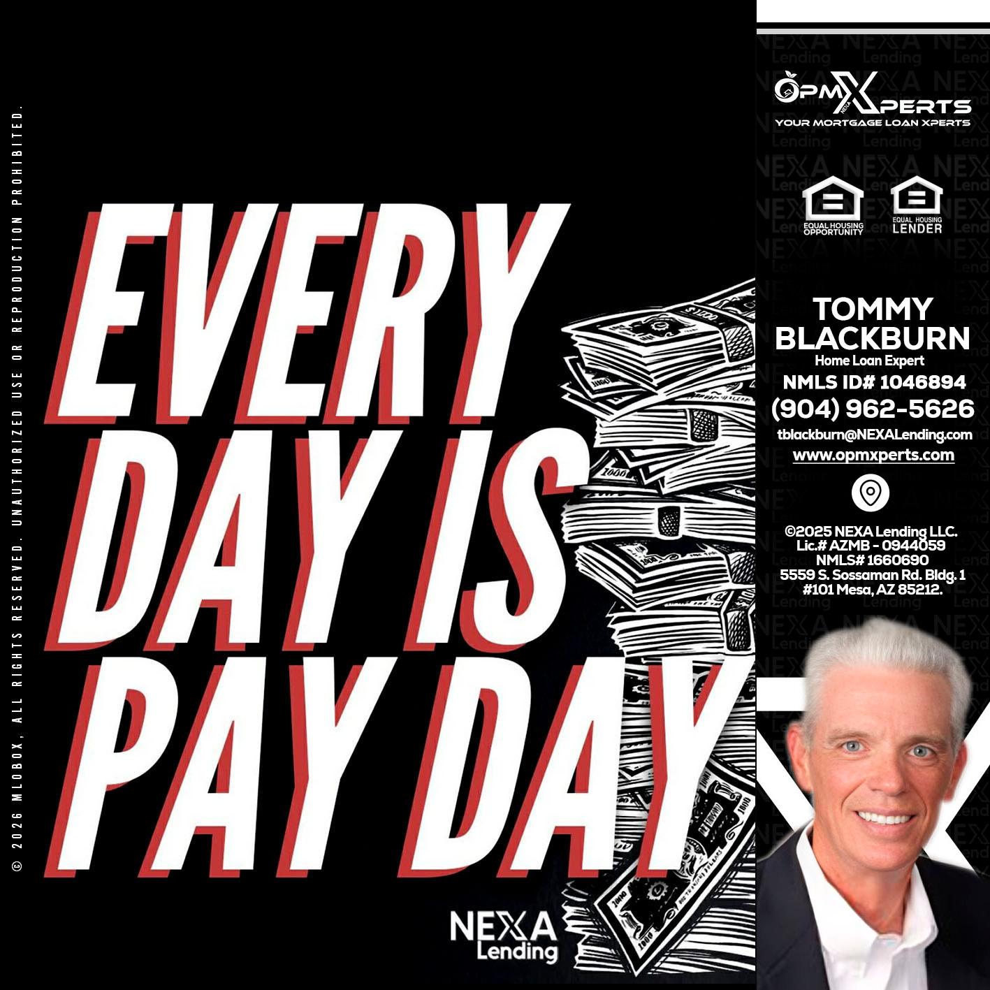 EVERY DAY IS PAY DAY - OpmXperts Your Mortgage Loan Xperts -