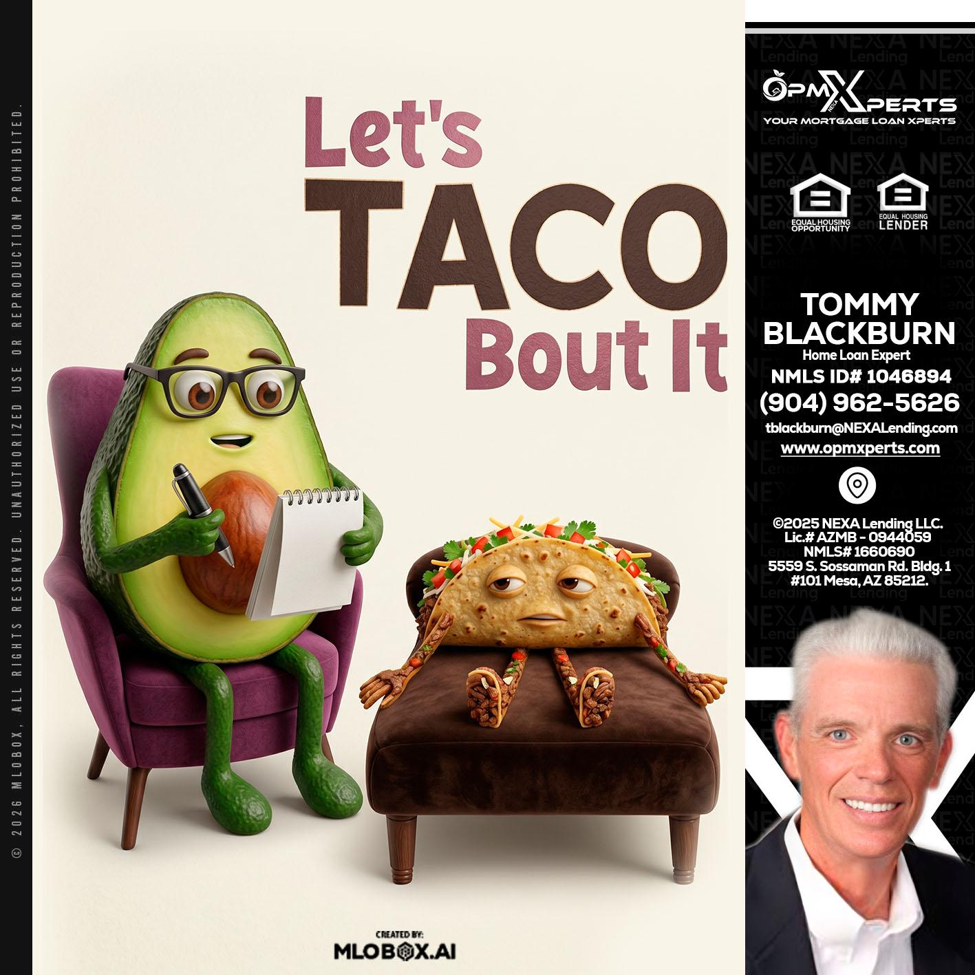 LETS TACO ABOUT IT - OpmXperts Your Mortgage Loan Xperts -
