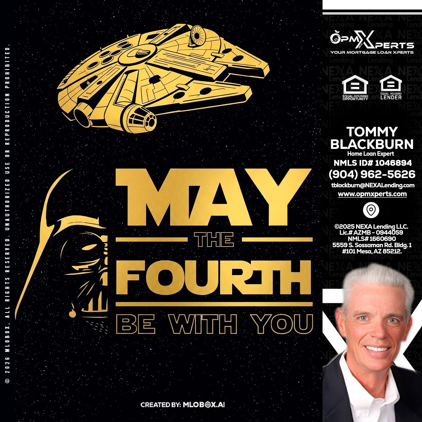 MAY THE FOURTH - OpmXperts Your Mortgage Loan Xperts -